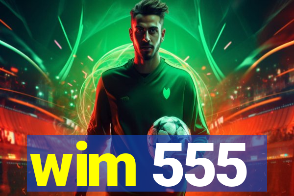 wim 555